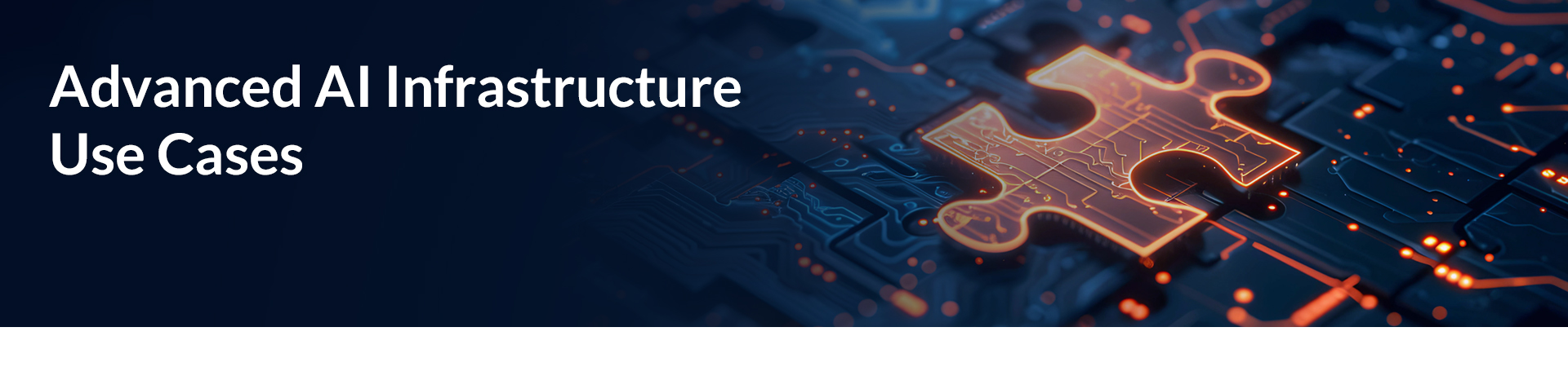 Advanced AI Infrastructure Use Cases