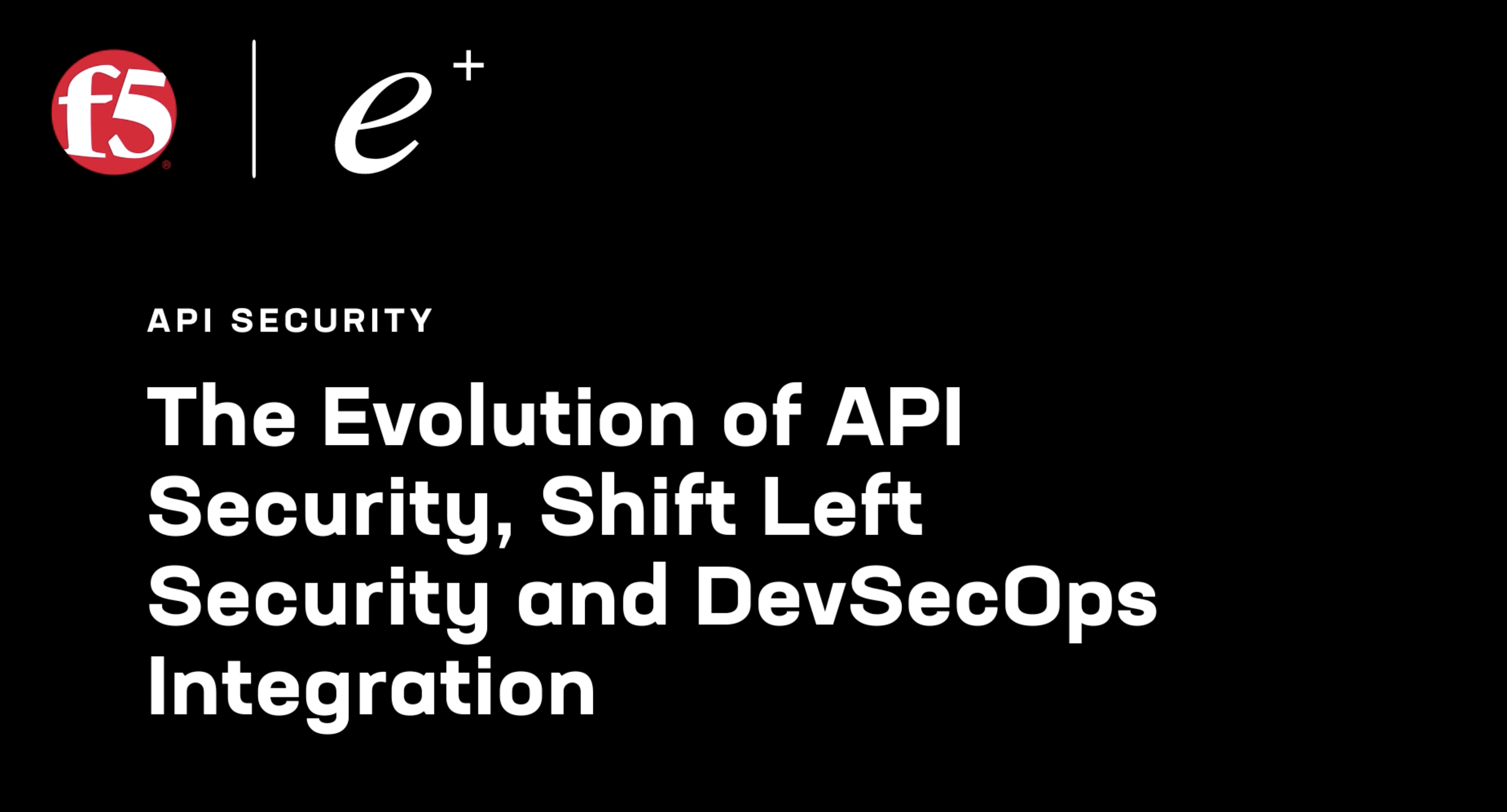 ePlus Security + F5 API Security Podcast Series - Episode 1