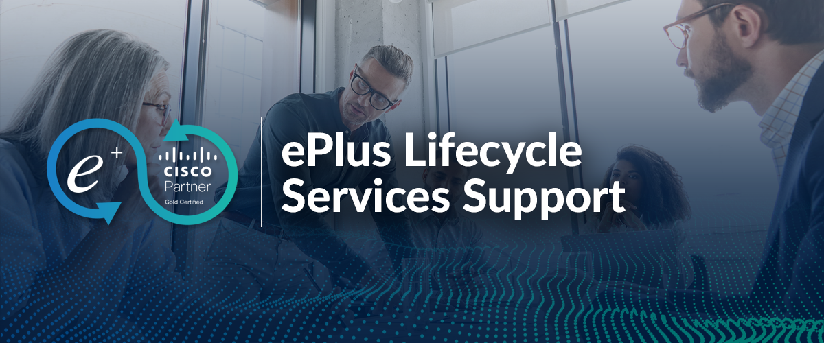 ePlus Lifecycle Services Support