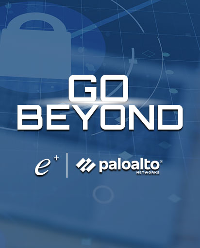 GoBeyond ePlus & Palo Alto Networks